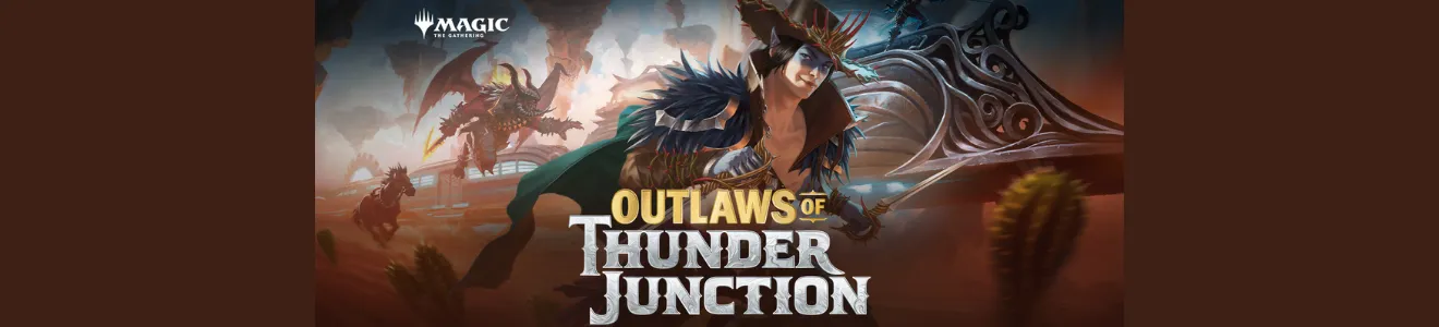 Magic the Gathering: Outlaws of Thunder Junction